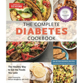 The Complete Diabetes Cookbook: The Healthy Way to Eat the Foods You Love - Paperback
