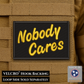 Nobody Cares Funny Morale Patch, 2x3" | Made in USA | VELCRO® Brand Hook Backing