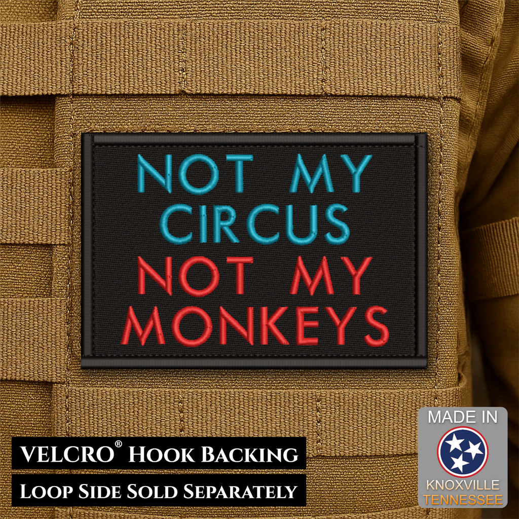 Not My Circus, Not My Monkeys Funny Morale Patch, 2x3" | Made in USA | VELCRO® Brand Hook Backing